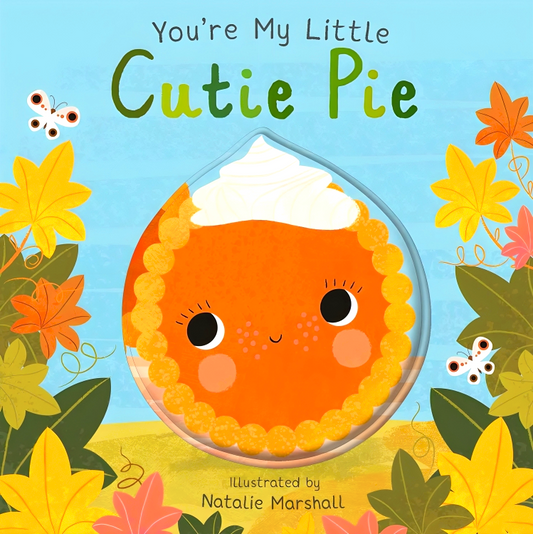 You're My Little Cutie Pie