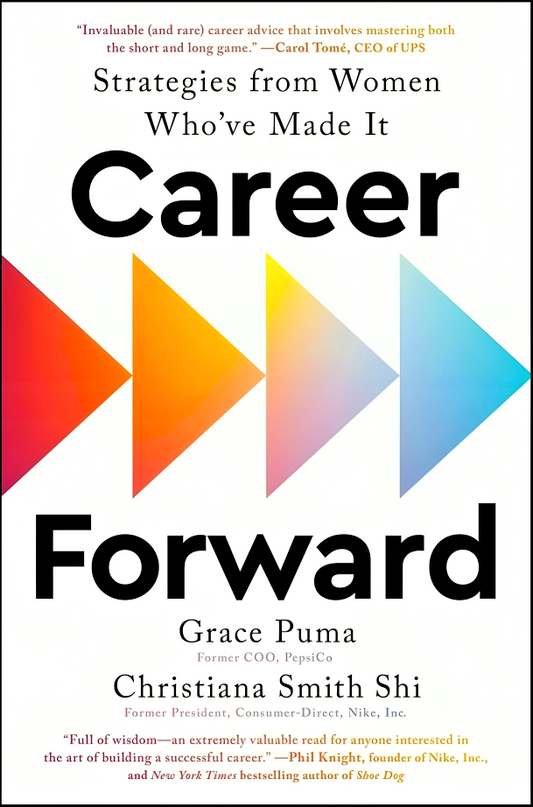 Career Forward: Strategies From Women Who've Made It