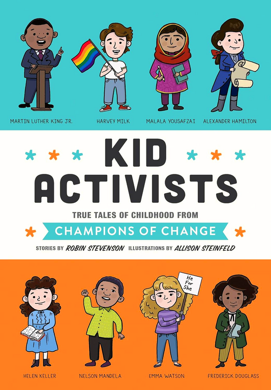 Kid Activists: True Tales of Childhood from Champions of Change