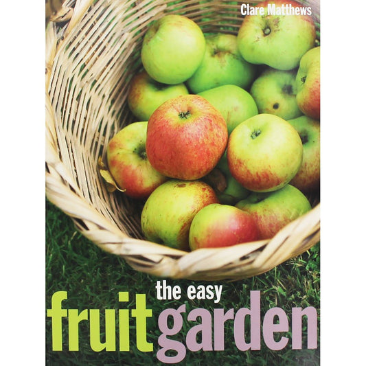 The Easy Fruit Garden