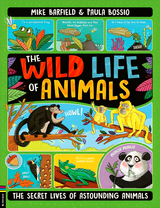 The Wild Life of Animals: The Secret Lives of Astounding Animals