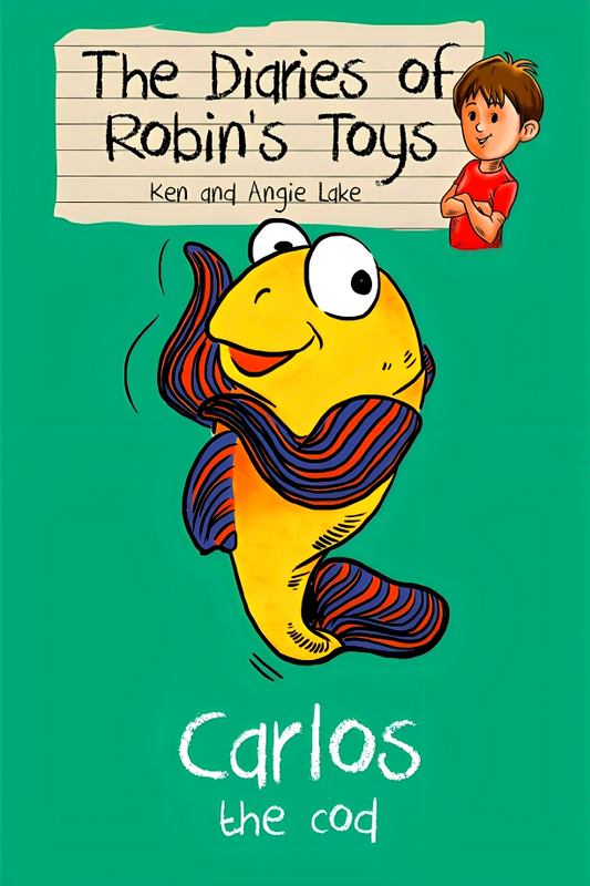 Carlos The Cod (The Diaries Of Robin's Toys, 3)