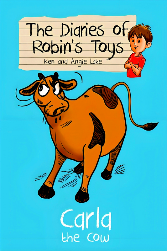 Carla The Cow (The Diaries Of Robin's Toys, 2)