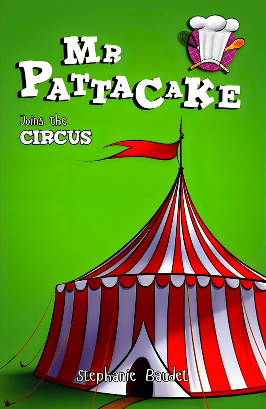 Mr Pattacake Joins The Circus (Mr Pattacake, 6)