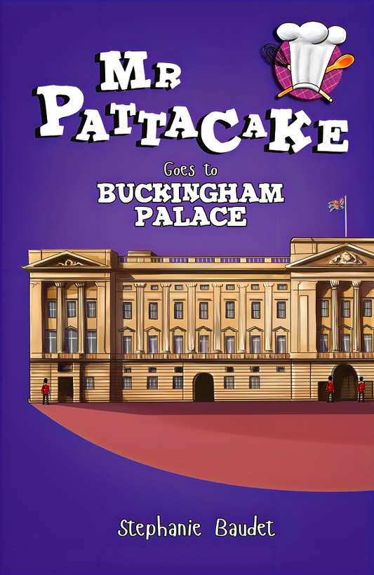 Mr Pattacake Goes To Buckingham Palace (Mr Pattacake, 9)