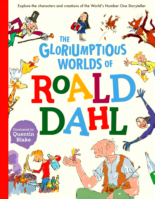 The Gloriumptious Worlds Of Roald Dahl