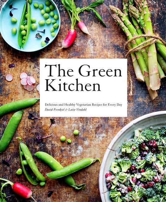The Green Kitchen: Delicious and Healthy Vegetarian Recipes for Every Day