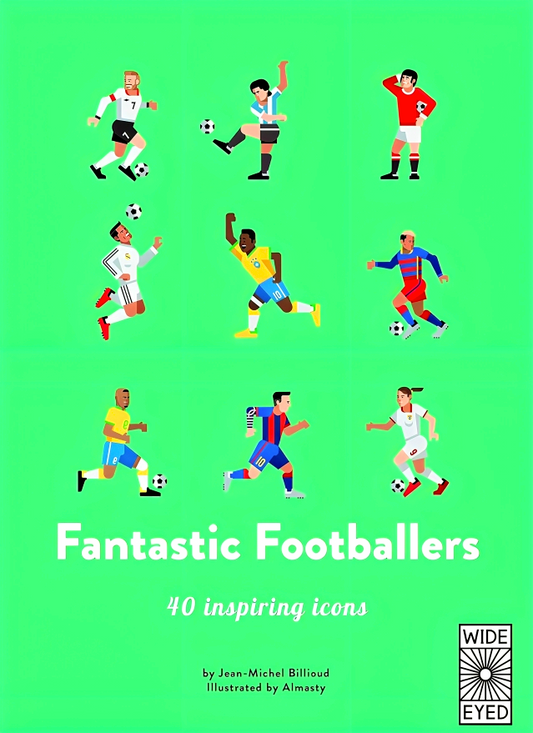 Fantastic Footballers: 40 Inspiring Icons