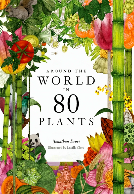 Around The World In 80 Plants: Second Edition