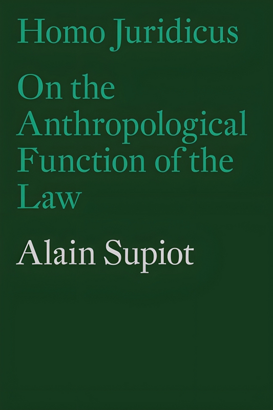 Homo Juridicus: On The Anthropological Function Of The Law
