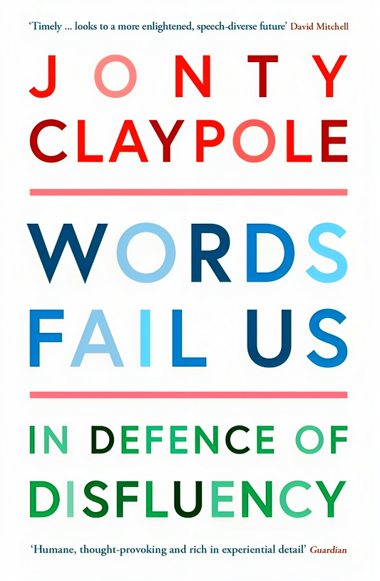 Words Fail Us: In Defence of Disfluency