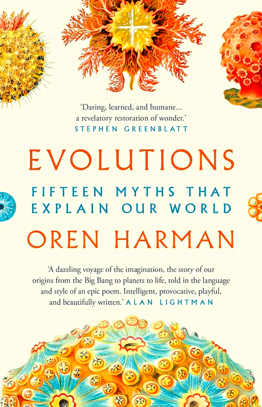 Evolutions: Fifteen Myths That Explain Our World