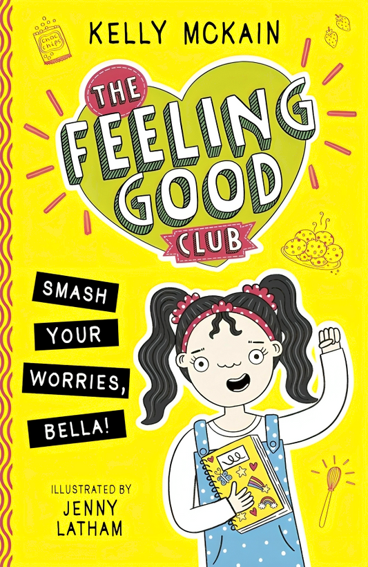 The Feeling Good Club: Smash Your Worries, Bella!