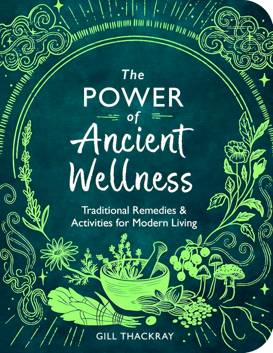 The Power Of Ancient Wellness: Traditional Remedies And Activities For Modern Living