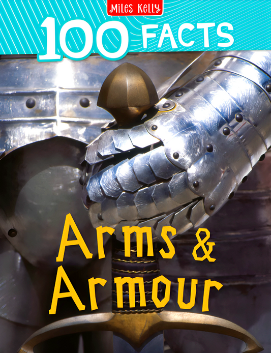 100 Facts Arms & Armour