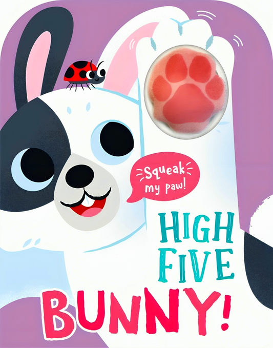 High Five Bunny! A Count-And-Squeak Book