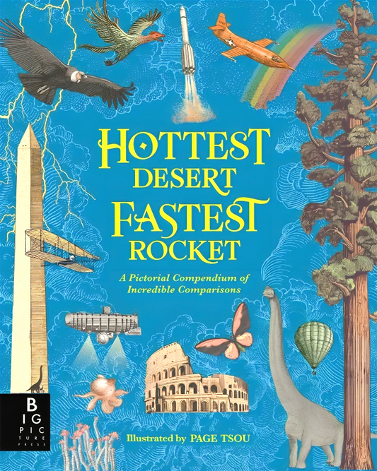 Hottest Desert, Fastest Rocket: A Pictorial Compendium of Incredible Comparisons