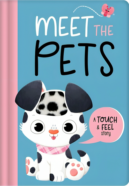 Meet The Pets (A Touch And Feel Story)