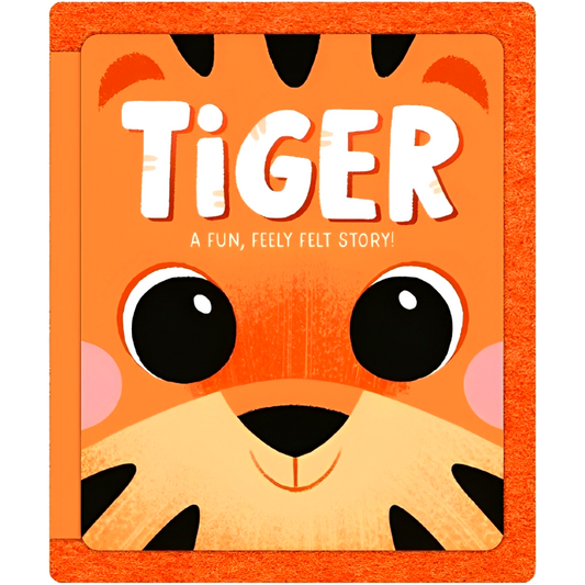 Tiger: A Fun, Feely Felt Story