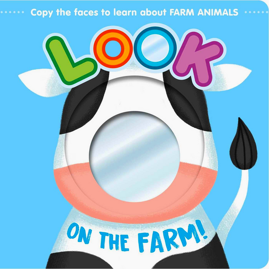 Look On The Farm!: Learn About Farm Animals With This Mirror Board Book