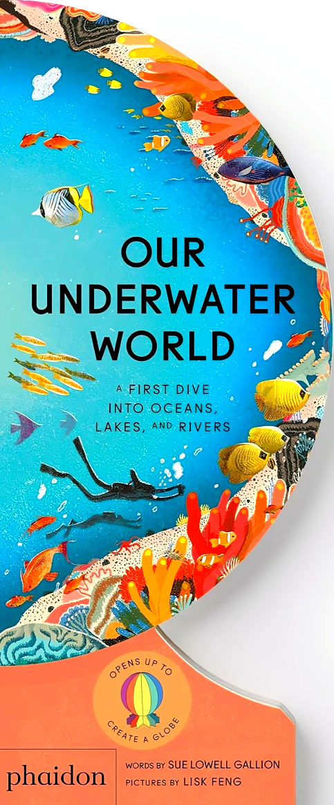 Our Underwater World: A First Dive into Oceans, Lakes, and Rivers