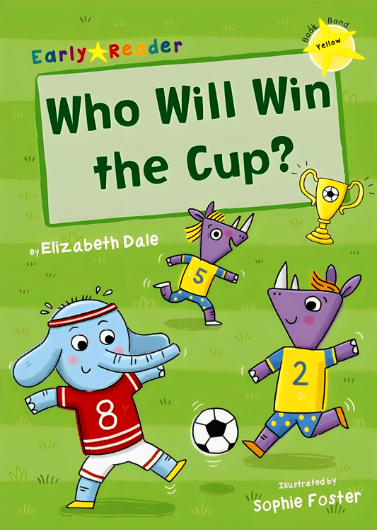 Who Will Win The Cup? (Yellow Early Reader)