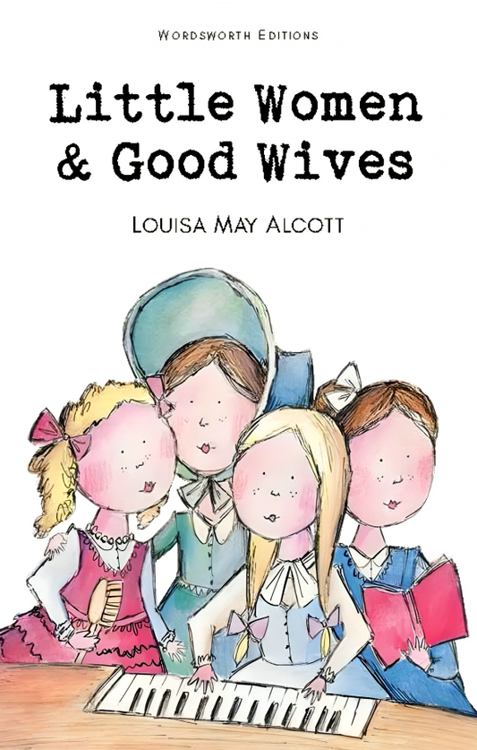 Wordsworth Children's Classics: Little Women & Good Wives