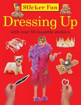 Sticker Fun: Dressing Up: With Over 50 R