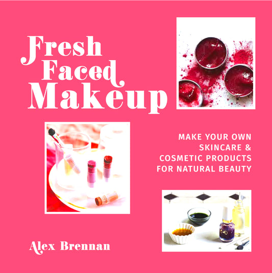 [10% OFF from 9 - 12 May 2024] Fresh Faced Makeup: Make Your Own Skincare & Cosmetic Products For Natural Beauty