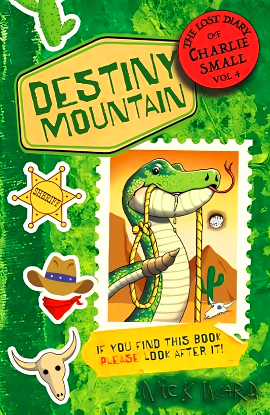The Lost Diaries Of Charlie Small Vol. 4: Destiny Mountain