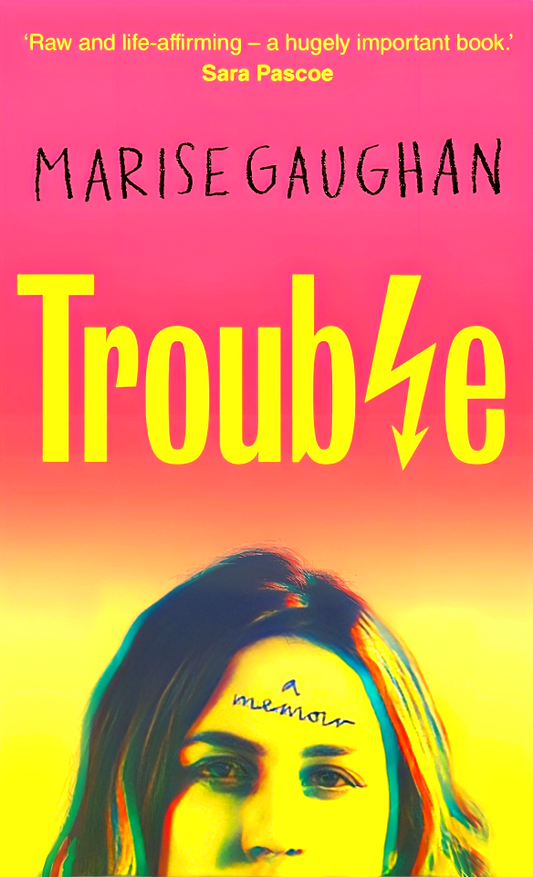 Trouble: A memoir