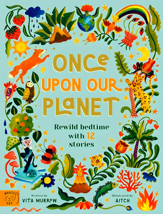 Once Upon Our Planet: Rewild Bedtime With 12 Stories