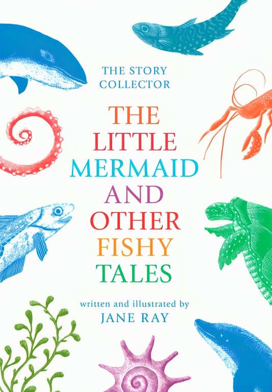 The Little Mermaid And Other Fishy Tales (The Story Collector)