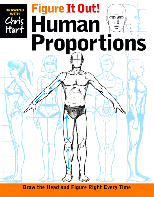 Figure It Out! Human Proportions: Draw The Head And Figure Right Every Time