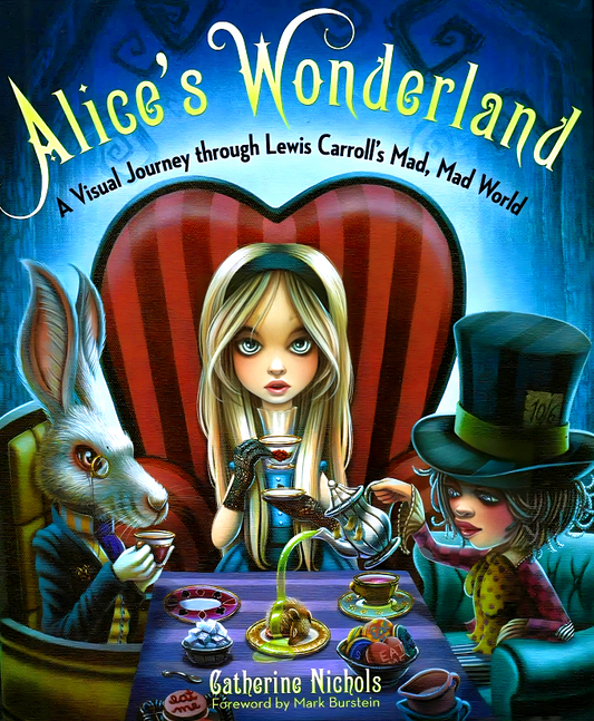 (Original price RM 44.90) Alice's Wonderland: A Visual Journey Through Lewis Carroll's Mad, Mad World