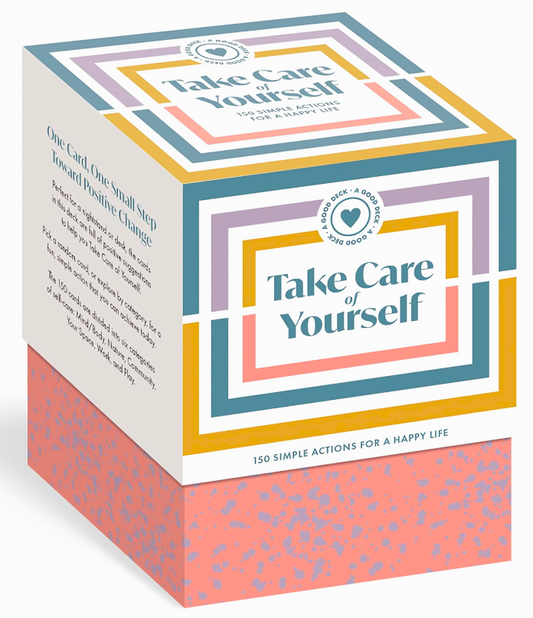 Take Care Of Yourself: 150 Simple Actions For A Happy Life (A Good Deck)