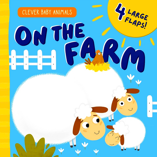 On The Farm: 4 Large Flaps! (Clever Baby Animals)