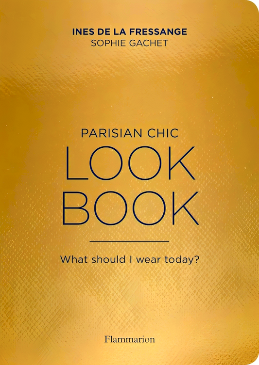 Parisian Chic Look Book: What Should I Wear Today?