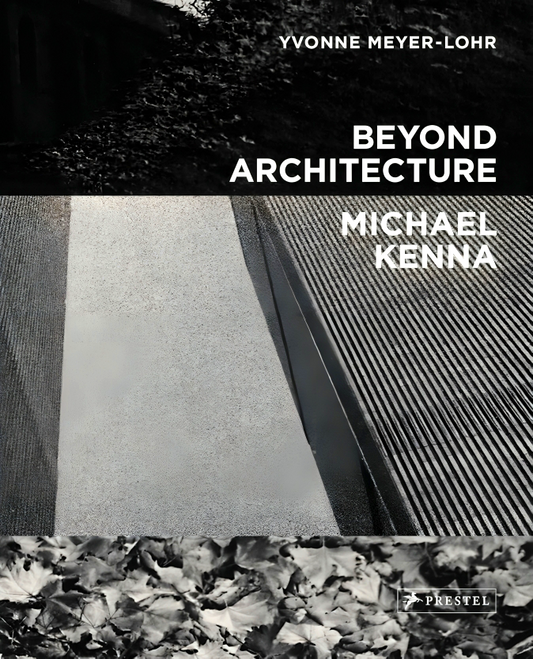 Beyond Architecture Michael Kenna