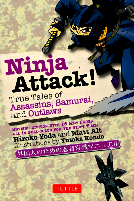 Ninja Attack!: True Tales of Assassins, Samurai, and Outlaws