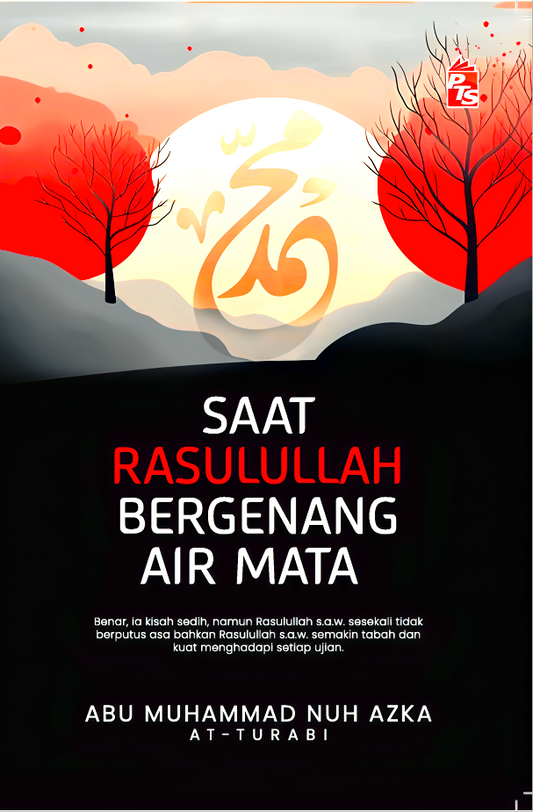 Saat Rasulullah Bergenang Air Mata - 2023