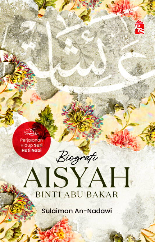 Biografi Aisyah Binti Abu Bakar - Perjalanan Hidup Suri Hati Nabi (2023)