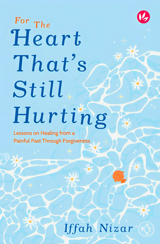 For The Heart That’s Still Hurting