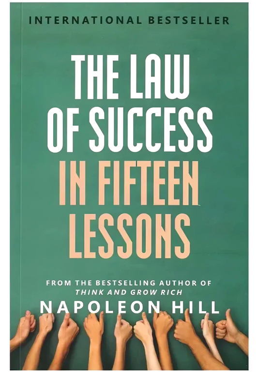 The Law Of Success In Fifteen Lessons