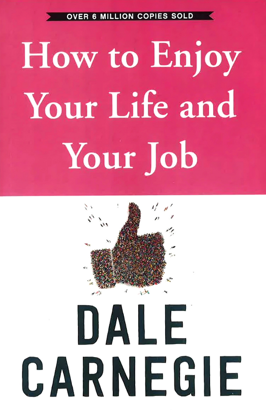 How To Enjoy Your Life & Your Job