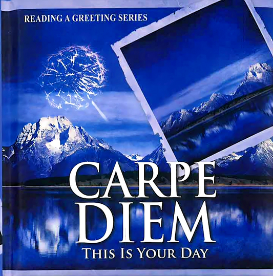 Carpe Diem - This Is Your Day (Reading A Greeting Series)