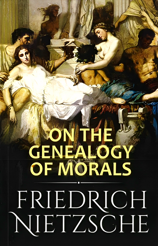 On The Genealogy Of Morals