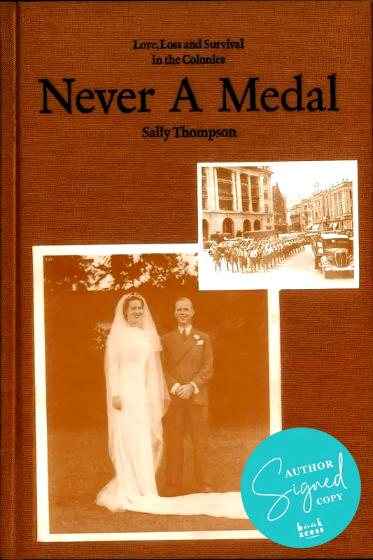 Never A Medal: Love Loss and Survival in the Colonies