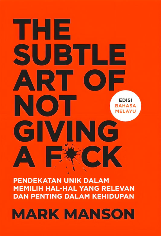 The Subtle Art Of Not Giving A F*Ck-Edisi Bahasa Melayu (2024)