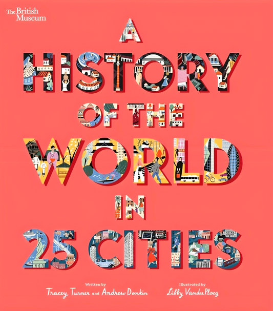 A History Of The World In 25 Cities